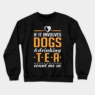 Dogs and Tea Crewneck Sweatshirt